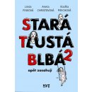 Stará, tlustá, blbá opět zasahují