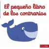 El pequeño libro de los contrarios (NATHALIE CHOUX)(Brožovaná)