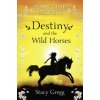 Destiny and the Wild Horses