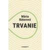 Trvanie - Bátorová Mária