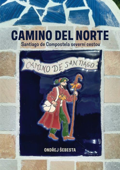 Camino del Norte - Santiago de Compostela severní cestou - Šebesta Ondřej