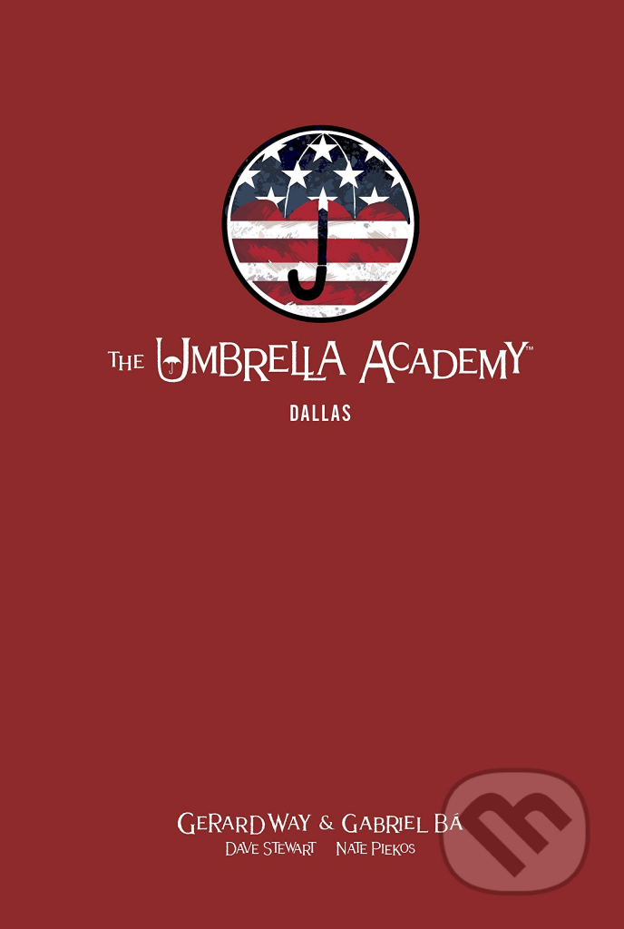 The Umbrella Academy: Dallas - Gerard Way, Gabriel Ba ilustrácie, Dave Stewart ilustrácie