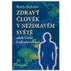 Zdravý člověk v nezdravém světě aneb Cesta k dlouhověkosti - Bolotov Boris