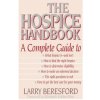 The Hospice Handbook (Larry Beresford,Beresford,Elisabeth Kubler-Ross)()