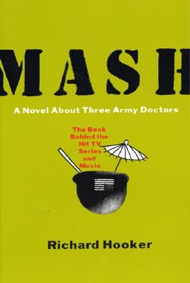 MASH: A Novel about Three Army Doctors Hooker RichardPaperback