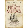 The Pirate Menace: Uncovering the Golden Age of Piracy
