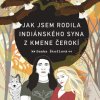DOCKALOVA TEREZA - STOFLOVA - JAK JSEM RODILA INDIANSKEHO SYNA Z KMENE CEROKI CD