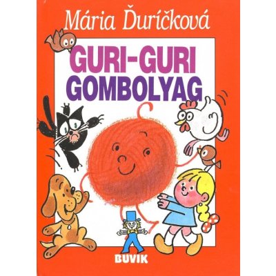 Guri-guri Gombolyag - Mária Ďuríčková