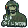 WARAGOD nášivka You Never Go Full Retard PVC Patch