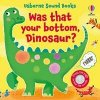 Was That Your Bottom, Dinosaur? - Sam Taplin, Usborne Publishing