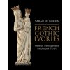 French Gothic Ivories (Sarah M. Guerin)(Pevná)