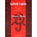 Sovětská tragédie - Martin Malia