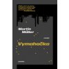 Vymahačka - Martin Müller