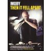 Then It Fell Apart - Moby