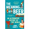 The Meaning of Beer (Jonny Garrett)(Brožovaná)