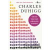 Superkomunikátoři - Charles Duhigg