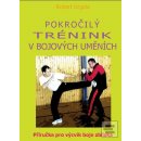 Pokročilý trénink v bojových uměních - Robert Urgela