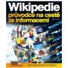 Wikipedia průvodce na cestě za informacemi - Kolektiv autorů