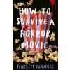 How to Survive a Horror Movie - Dunmore Scarlett