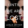 Until We Are Lost - Leslie Archer