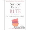 Savor Every Bite - Lynn Rossy