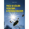 Prečo sa včelám potia nohy a počúvajú kolenom - Jürgen Tautz