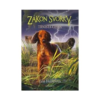 Zákon svorky 4: Tŕnistá cesta Erin Hunter