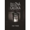 Dlužná částka - Eva Tvrdá