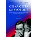 Česká cesta ke svobodě - Petr Husák