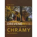 Drevené artikulárne a tolerančné chrámy na Slov. - Miloš Dudáš