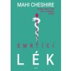 Smrtící lék - Mahi Cheshire