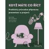 Když máte co říct - Petr Holík, Ingrid Procházková, Petr Sucháček, Hana Tesák Vrtala