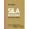 Sila rozumu v bláznivej dobe - Ján Markoš