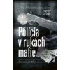 Polícia v rukách mafie