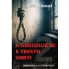 A odsuzuje se k trestu smrti - Petr Šámal