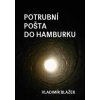 Potrubní pošta do Hamburku - Vladimír Blažek