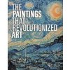 Paintings That Revolutionized Art