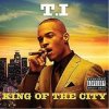 T.I. - King of the City [CD]