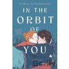 In the Orbit of You - Ashley Schumacher