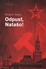 Odpusť, Natašo! - Sergej K. Dakov