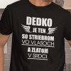 Tričko s potlačou DEDKO MÁ ZLATÉ SRDCE Pánsky Čierna XL