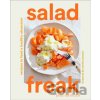 Salad Freak: Recipes to Feed a Healthy Obsession - Jess Damuck