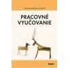 Pracovné vyučovanie Pracovný zošit pre 3. ročník ZŠ