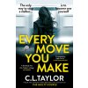 Every Move You Make (C.L. Taylor)(Brožovaná)