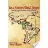 Local Histories/Global Designs: Coloniality, Subaltern Knowledges, and Border Thinking (Mignolo Walter D.)