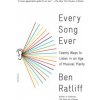 Every Song Ever: Twenty Ways to Listen in an Age of Musical Plenty (Ben Ratliff)(Brožovaná)