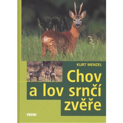 Chov a lov srnčí zvěře - Kurt Menzel