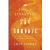 Find a Stranger, Say Goodbye (Lois Lowry)(Brožovaná)