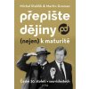Přepište dějiny (nejen) k maturitě (Michal Stehlík, Martin Groman)