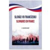 Slováci vo Francúzsku. Slovaques en France - Jean-Claude Baláž